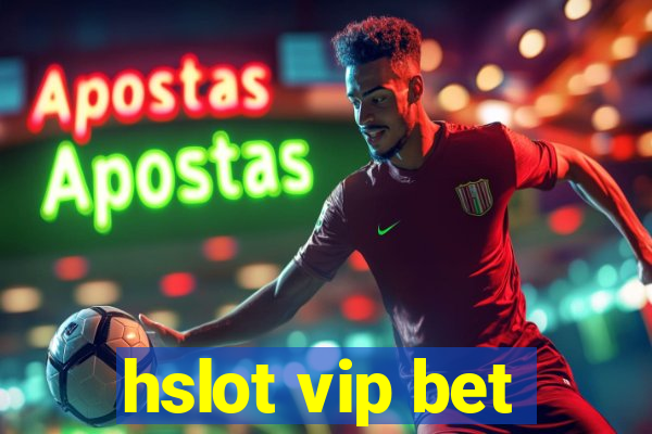 hslot vip bet