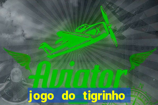 jogo do tigrinho que vem com bonus