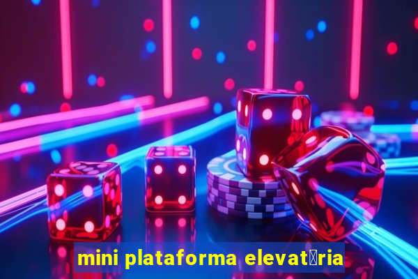 mini plataforma elevat贸ria