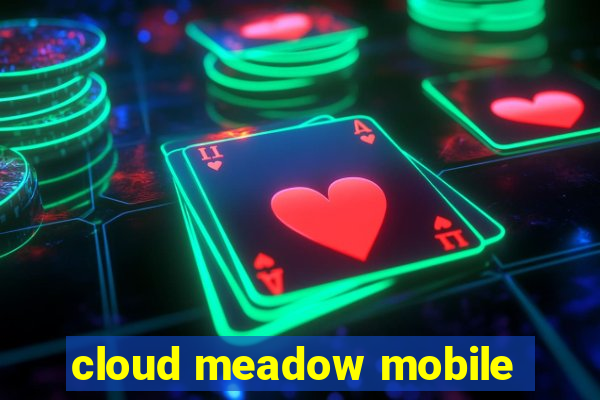 cloud meadow mobile