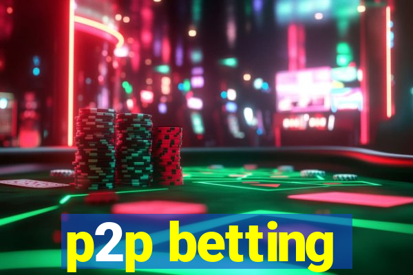 p2p betting