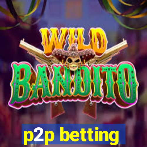 p2p betting