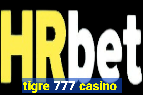 tigre 777 casino