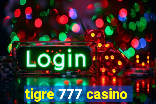 tigre 777 casino