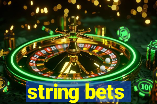 string bets