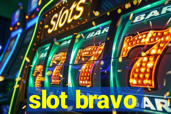 slot bravo