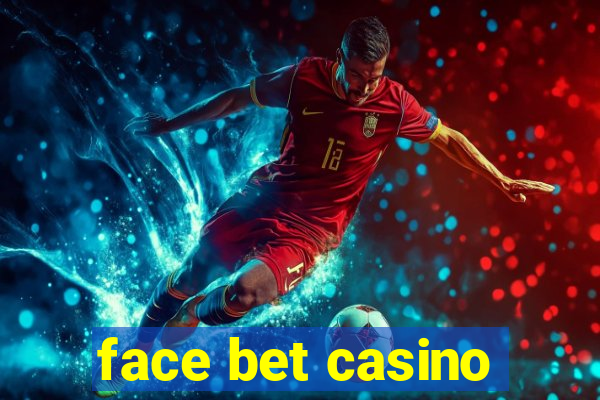 face bet casino