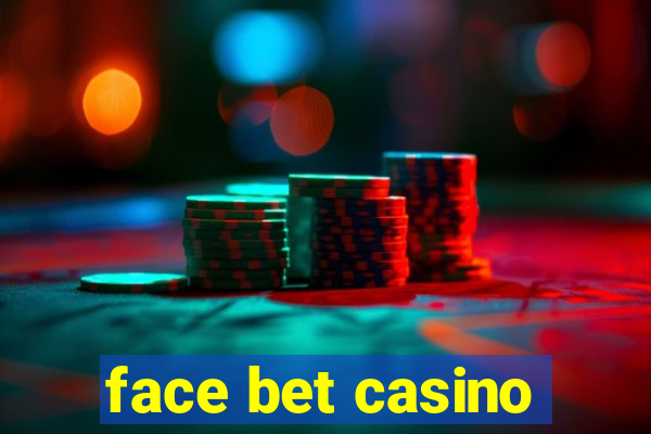 face bet casino