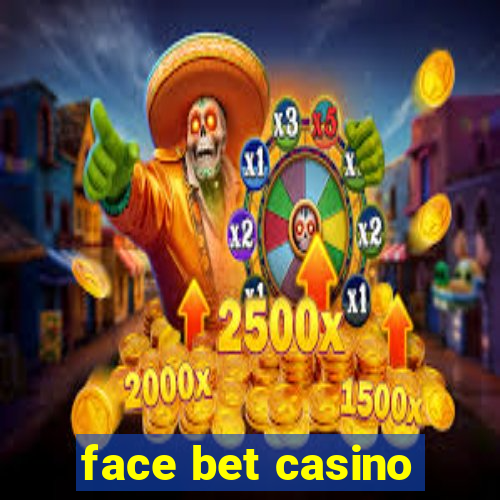 face bet casino