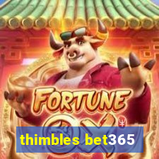 thimbles bet365