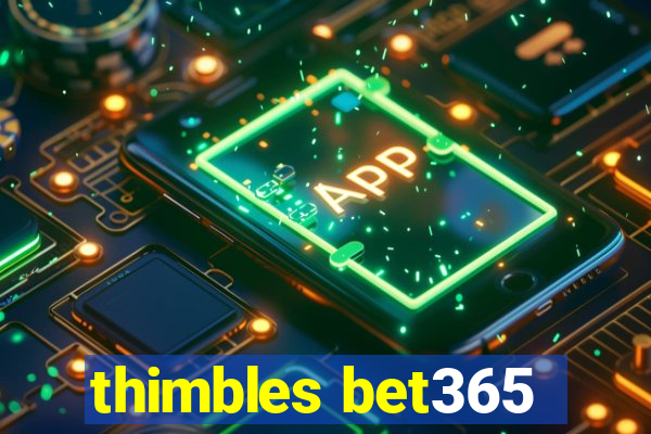 thimbles bet365