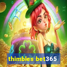 thimbles bet365