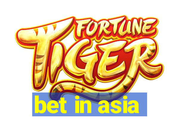 bet in asia