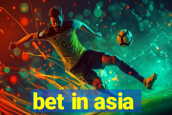 bet in asia