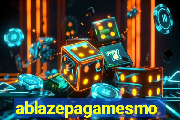 ablazepagamesmo