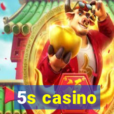 5s casino