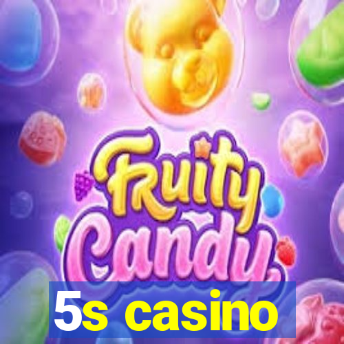 5s casino