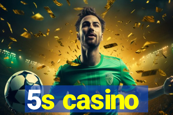 5s casino