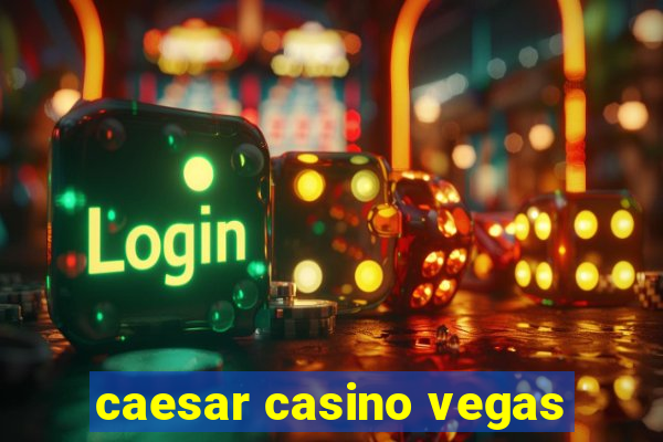 caesar casino vegas