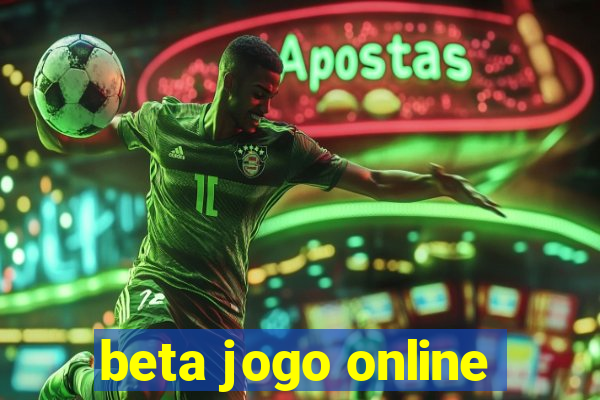 beta jogo online