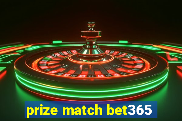 prize match bet365