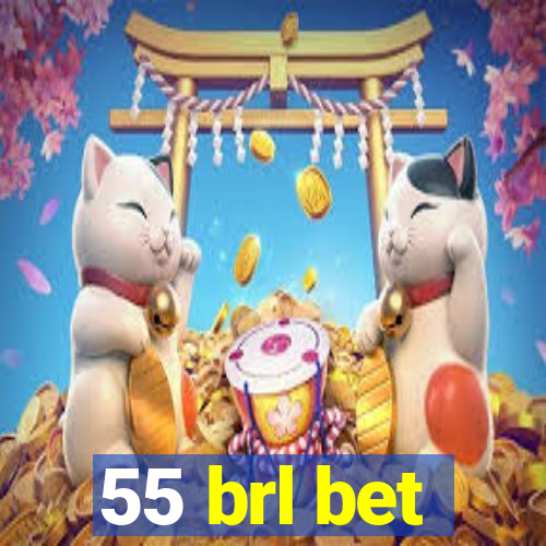 55 brl bet