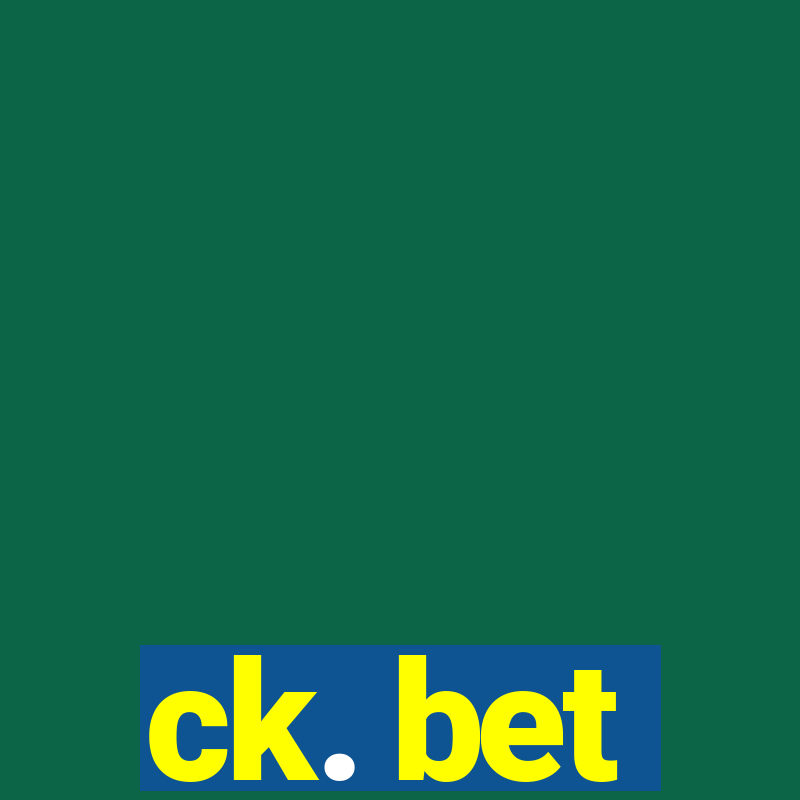 ck. bet