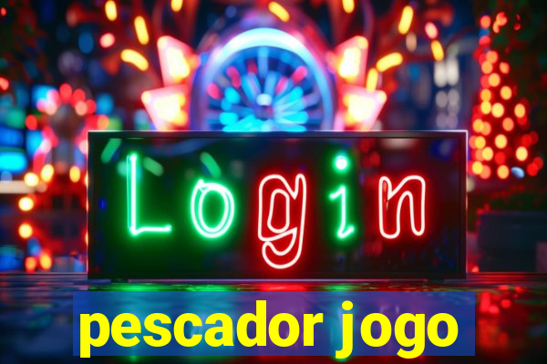 pescador jogo