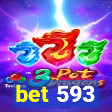 bet 593