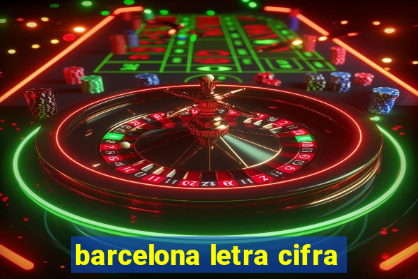 barcelona letra cifra