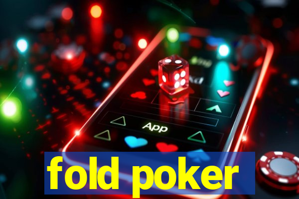 fold poker