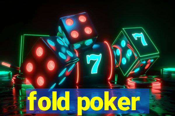 fold poker