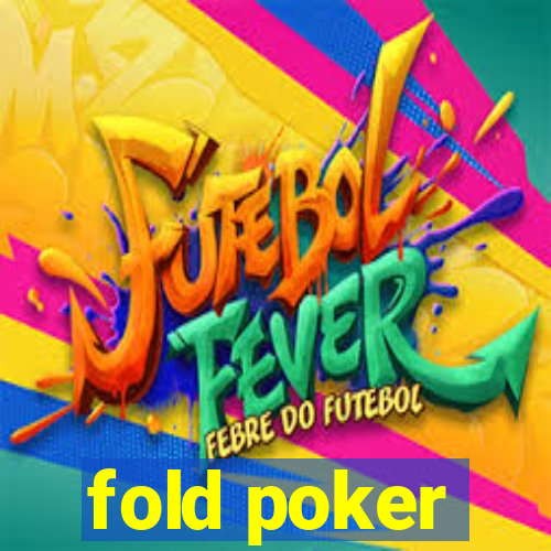 fold poker