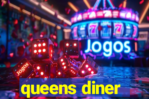 queens diner