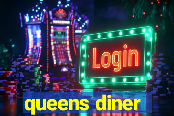 queens diner