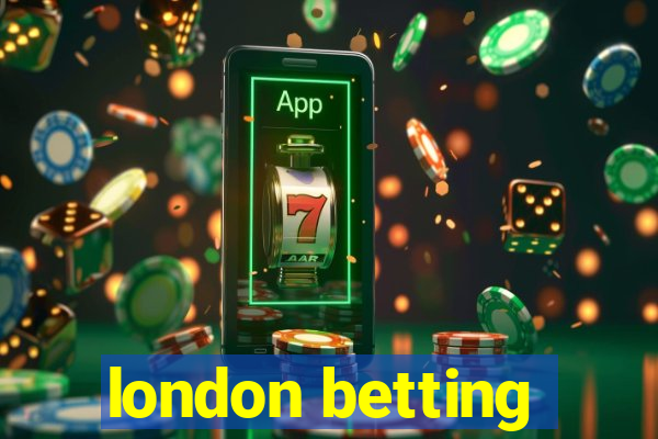 london betting