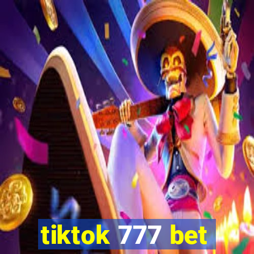 tiktok 777 bet