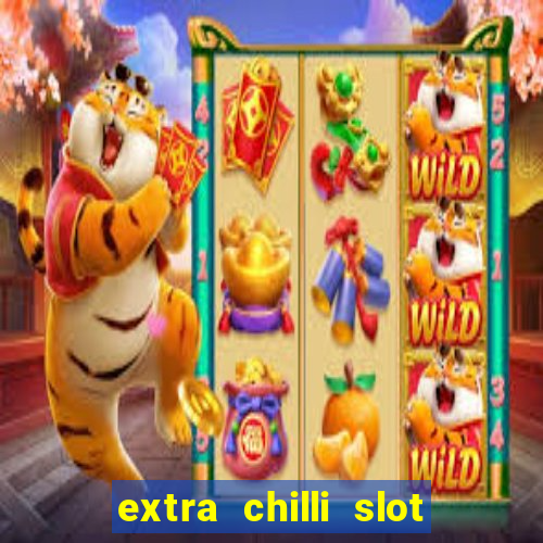 extra chilli slot free play