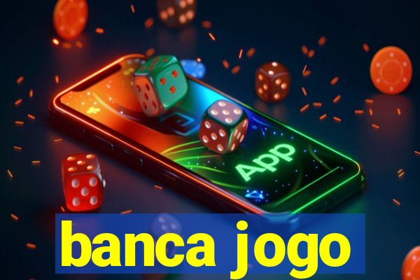 banca jogo