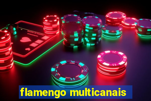 flamengo multicanais