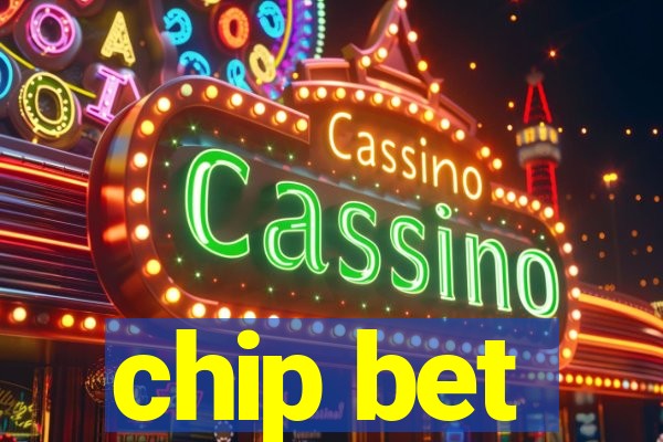 chip bet