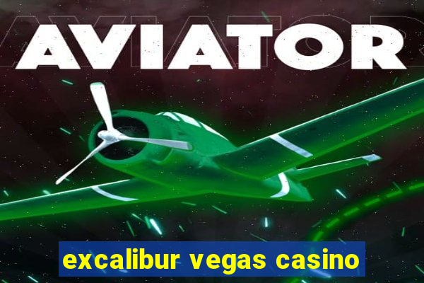 excalibur vegas casino