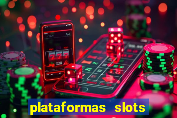 plataformas slots com bonus de cadastro