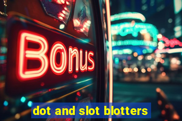 dot and slot blotters