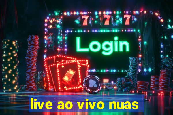 live ao vivo nuas