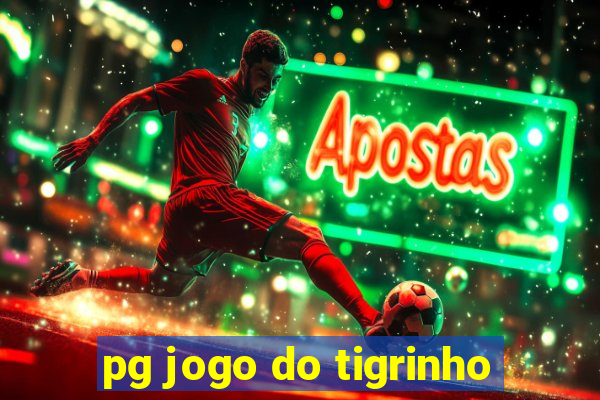 pg jogo do tigrinho