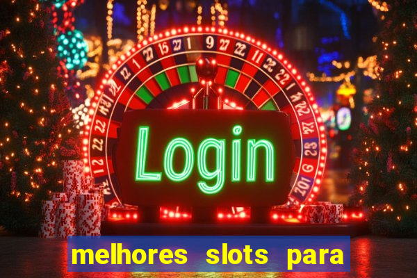 melhores slots para ganhar dinheiro 2023