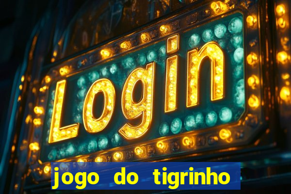 jogo do tigrinho com deposito de 5 reais