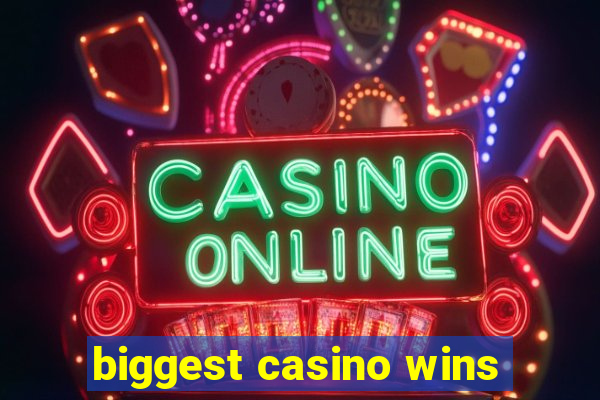 biggest casino wins