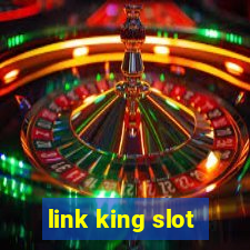 link king slot